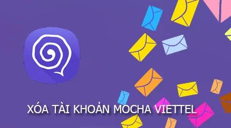 Hướng dẫn hủy và xóa tài khoản Mocha Messenger Viettel