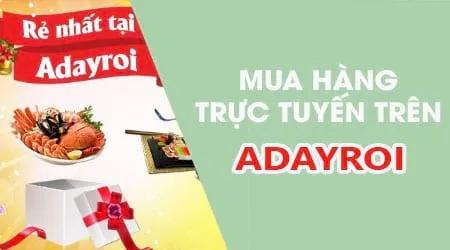 Hướng dẫn chi tiết cách mua sắm trực tuyến trên Adayroi