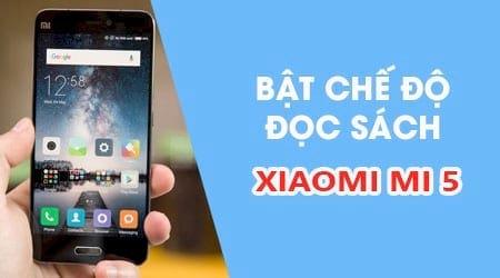 Bật chế độ đọc sách Xiaomi Mi 5: Hướng dẫn chi tiết từ A-Z