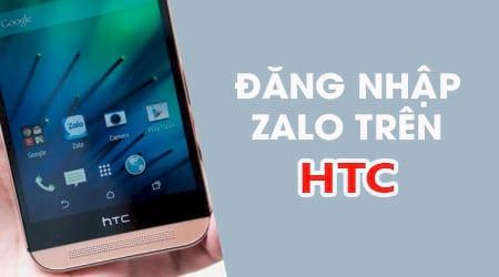 Hướng dẫn chi tiết cách đăng nhập Zalo trên điện thoại HTC