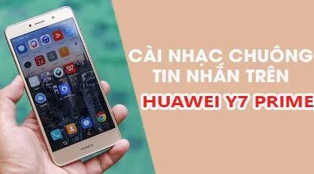 Hướng dẫn thay đổi nhạc chuông tin nhắn trên Huawei Y7 Prime
