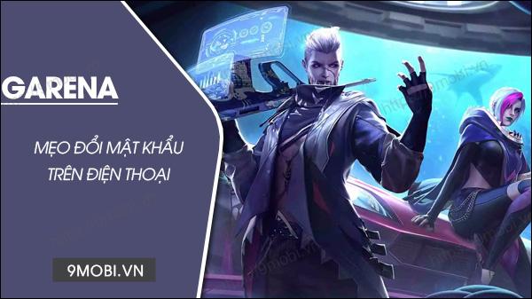 Hướng dẫn đổi mật khẩu Garena trên điện thoại cực dễ chỉ trong nháy mắt
