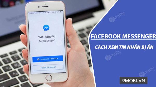 Bí quyết khám phá tin nhắn Messenger bị ẩn