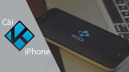 Hướng dẫn chi tiết cách cài đặt Kodi trên iPhone, iPad