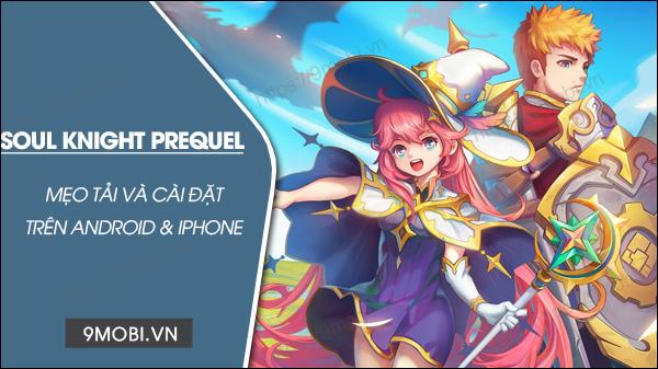 Hướng dẫn tải Soul Knight Prequel miễn phí cho điện thoại Android và iPhone