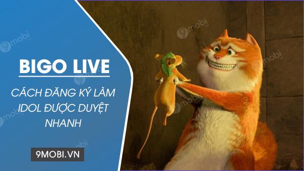 Hướng dẫn nhanh cách đăng ký trở thành idol trên BIGO LIVE 2023 để quá trình duyệt được thực hiện suôn sẻ và hiệu quả.