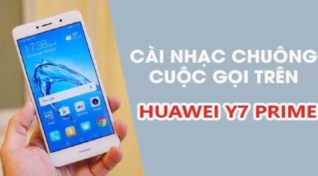 Cách thay đổi nhạc chuông cuộc gọi trên Huawei Y7 Prime