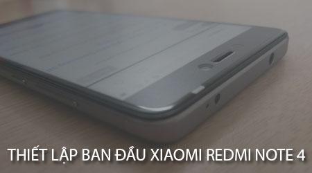 Hướng dẫn cài đặt cơ bản Xiaomi Redmi Note 4 cho người mới bắt đầu