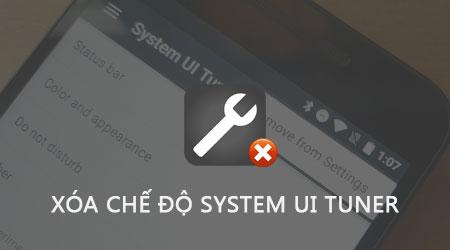 Cách gỡ bỏ chế độ System UI Tuner trên Android - Tắt System UI Mode đơn giản
