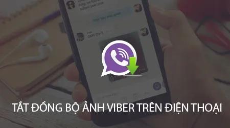 Cách ngừng đồng bộ ảnh Viber giữa điện thoại và máy tính