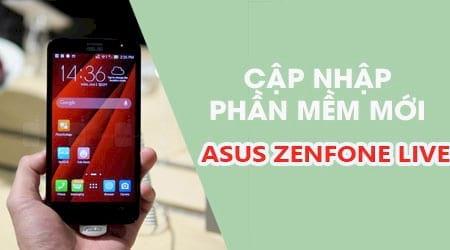 Hướng dẫn chi tiết nâng cấp phiên bản mới cho Asus Zenfone Live