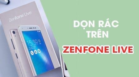Bí quyết dọn dẹp rác hiệu quả trên Asus Zenfone Live
