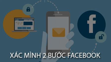 Hướng dẫn chi tiết cách bật xác minh 2 bước Facebook trên điện thoại Android và iPhone