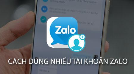 Hướng dẫn đăng nhập đa tài khoản Zalo trên cùng một điện thoại