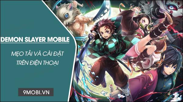 Hướng dẫn chi tiết cách tải game Demon Slayer Mobile trên Android và iOS tại Việt Nam