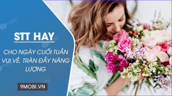 Những stt hay cho cuối tuần vui vẻ, đầy năng lượng