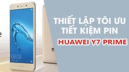 Bí quyết tối ưu hóa Huawei Y7 Prime: Cách thiết lập để tiết kiệm pin hiệu quả