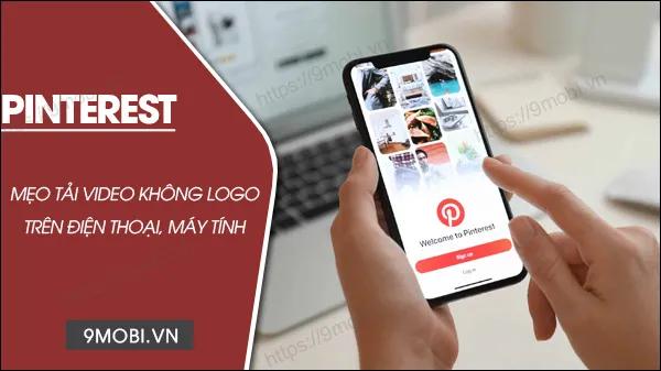 Hướng dẫn tải video từ Pinterest, lưu video về điện thoại và máy tính