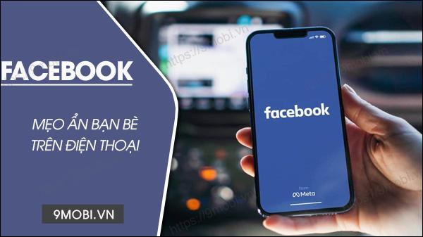 Hướng dẫn ẩn bạn bè trên Facebook bằng điện thoại cực dễ dàng