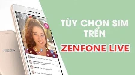Hướng dẫn tối ưu Dual SIM trên Asus Zenfone Live - Thiết lập thông minh