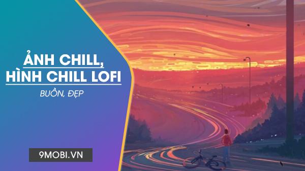 Tuyển tập ảnh chill lofi buồn đẹp mê hoặc, phù hợp làm hình nền và avatar