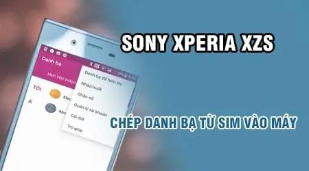 Hướng dẫn chuyển danh bạ từ Sim sang Sony Xperia XZs đơn giản