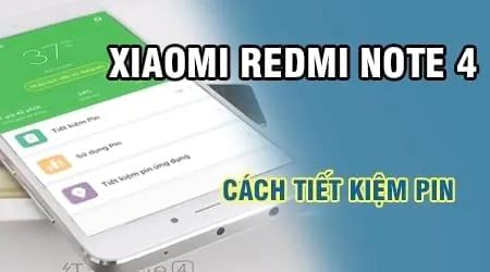 Mẹo tiết kiệm pin cho Xiaomi Redmi Note 4