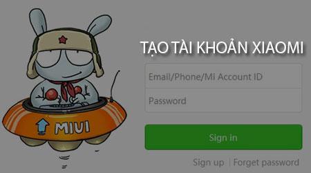 Hướng dẫn đăng ký tài khoản Xiaomi - Mở khóa trải nghiệm hệ sinh thái thông minh