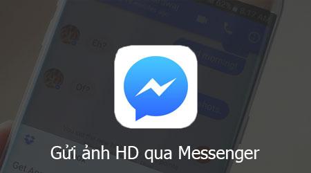 Gửi ảnh HD qua Facebook Messenger trên Android giờ đây trở nên thật dễ dàng, mang lại những bức ảnh sắc nét và chất lượng cao.