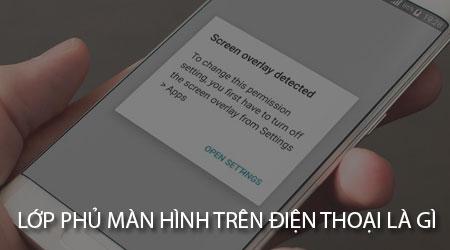 Lớp phủ màn hình điện thoại là gì và tại sao bạn nên tắt nó?