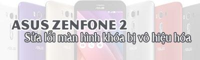 Cách khắc phục lỗi màn hình khóa không hoạt động trên Zenfone 2