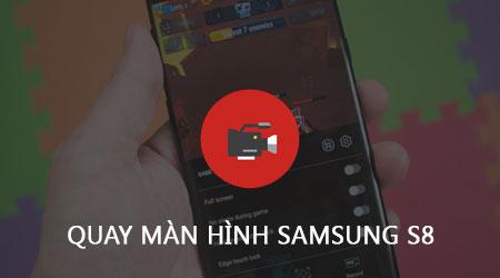 Cách ghi lại màn hình Samsung S8 khi chơi game