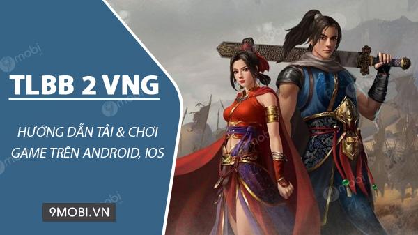 Hướng dẫn chi tiết cách trải nghiệm Thiên Long Bát Bộ 2 VNG trên điện thoại Android và iPhone