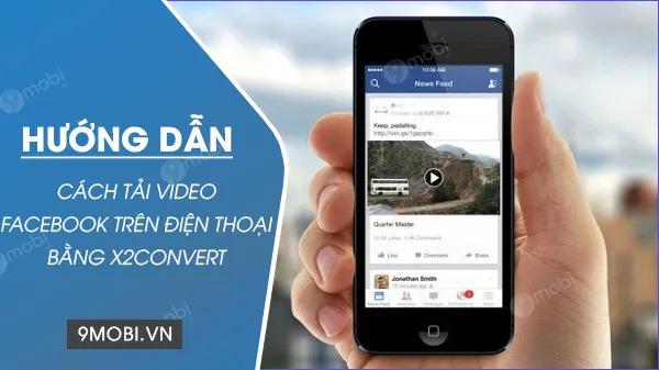 Cách tải video Facebook trên điện thoại với x2convert