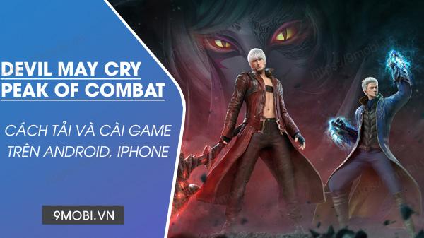 Hướng dẫn tải game Devil May Cry Peak of Combat cho Android và iPhone để trải nghiệm hành động đỉnh cao