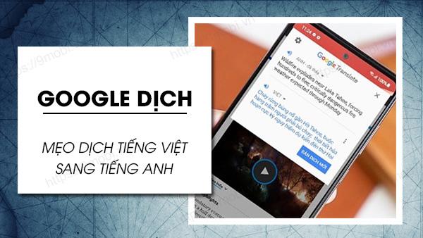 Hướng dẫn chi tiết cách sử dụng Google Dịch để chuyển đổi từ tiếng Việt sang tiếng Anh