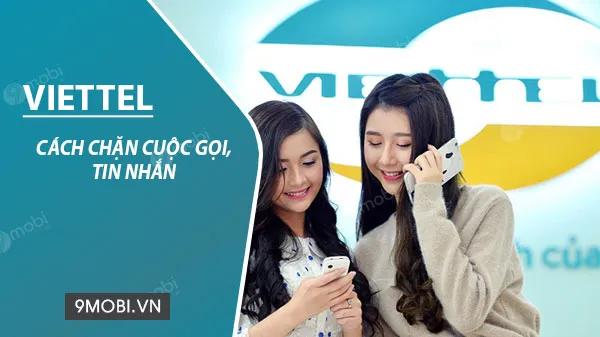 Cách chặn cuộc gọi và tin nhắn không mong muốn trên mạng Viettel