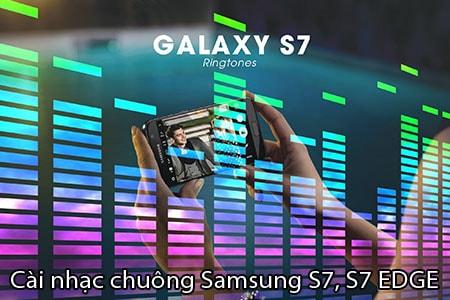 Hướng dẫn cài nhạc chuông cho Samsung S7 và S7 EDGE như thế nào
