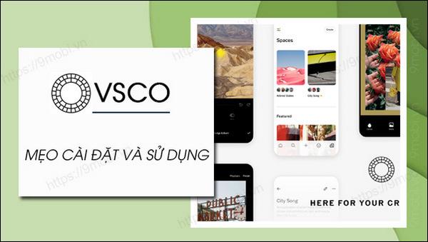 Hướng dẫn chi tiết cách cài đặt và sử dụng VSCO trên điện thoại