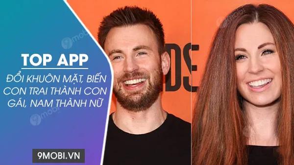Top 5 ứng dụng biến hóa khuôn mặt: Từ nam sang nữ, từ trai thành gái một cách ấn tượng