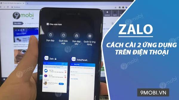 Hướng dẫn cài đặt song song 2 tài khoản Zalo trên Android và iPhone