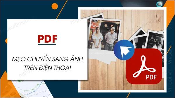 Hướng dẫn chuyển đổi PDF sang ảnh chất lượng cao trên điện thoại