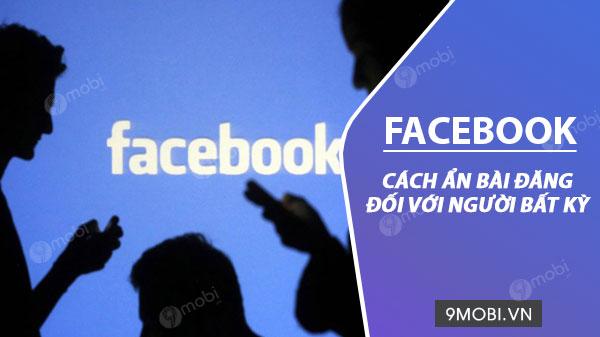 Bí kíp ẩn bài viết Facebook với một người cụ thể