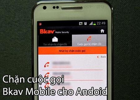 Hướng dẫn chi tiết cách chặn cuộc gọi và số liên lạc không mong muốn trên Bkav Mobile dành cho Android
