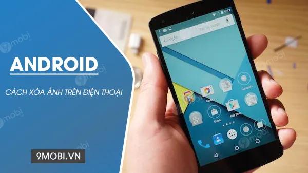 Bí quyết dọn dẹp bộ sưu tập ảnh trên điện thoại Android một cách thông minh