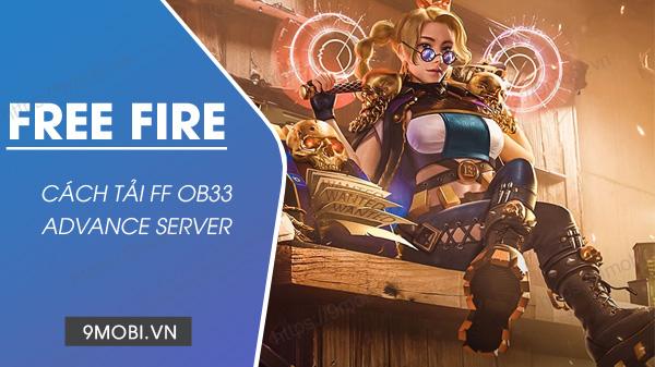 Hướng dẫn tải Free Fire OB33 Advance Server phiên bản thử nghiệm