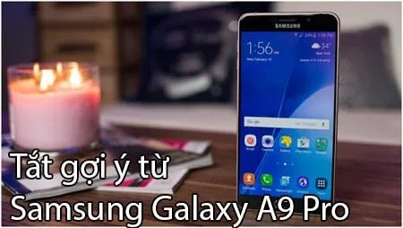 Hướng dẫn tắt tính năng gợi ý và tiên đoán từ trên Samsung Galaxy A9 Pro