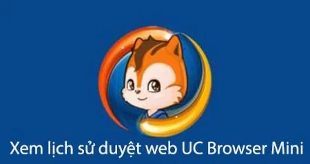 Hướng dẫn chi tiết cách kiểm tra nhật ký duyệt web trên UC Browser Mini dành cho thiết bị Android.