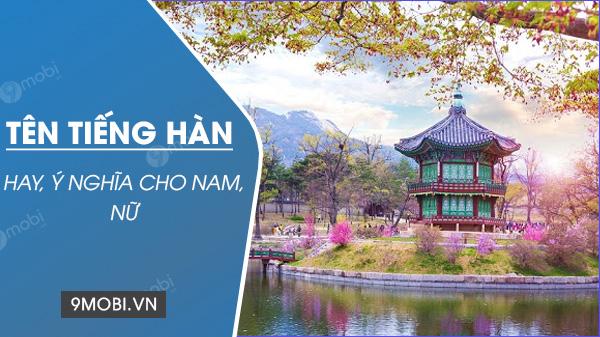 Những tên tiếng Hàn đẹp và ý nghĩa cho cả nam và nữ.