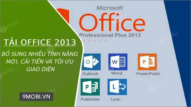 Tải xuống Office 2013 Pro cho cả phiên bản 32bit và 64bit để trải nghiệm bộ công cụ văn phòng hoàn hảo.